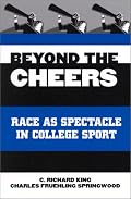 Beyond the Cheers: Race As Spectacle in College Sport (Suny Series on Sport, Culture, and Social Relations)