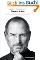 Steve Jobs: Die autorisierte Biografie des Apple-Gr�nders