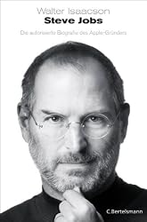 Steve Jobs: Die autorisierte Biografie des Apple-Gr&uuml;nders (German Edition)