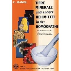 Tiere, Minerale und andere Heilmittel in der Hom�opathie - eine illustrierte Auswahl