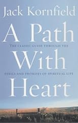 A Path with Heart: A Guide Through the Perils and Promises of Spiritual Life