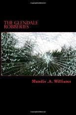 The Glendale Robberies (Volume 1)