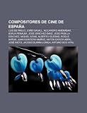 Compositores de Cine de Espa a: Luis de Pablo, Jordi Savall, Alejandro Amen Bar, Borja Penalba, Jos S Nchez-Sanz, Jos Padilla S Nchez