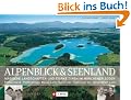 Alpenblick und Seenland: Magische Landschaften und starke Typen im M�nchener S�den