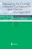 Managing the Change: Software Configuration and Change Management: Software Best Practice 2 Managing the Change: Software Configuration and Change Management: Software Best Practice 2
