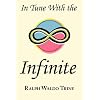 In Tune With the Infinite: Ralph Waldo Trine's Motivational Classic - Complete Original Text
