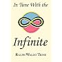 In Tune With the Infinite: Ralph Waldo Trine's Motivational Classic - Complete Original Text