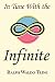 In Tune With the Infinite: Ralph Waldo Trine's Motivational Classic - Complete Original Text