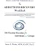 The Addictions Workbook: 101 Practical Exercises for Individuals and Groups