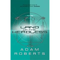Land Of The Headless (Gollancz S.F.)