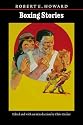 Boxing Stories (The Works of Robert E. Howard)