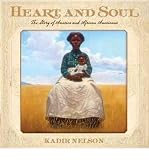 Produkt-Bild: Heart and Soul: The Story of America and African Americans [ HEART AND SOUL: THE STORY OF AMERICA AND AFRICAN AMERICANS ] by Nelson, Kadir (Author) Sep-27-2011 [ Hardcover ]