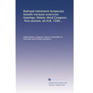 【クリックで詳細表示】Railroad retirement temporary benefit increase extension hearings， Ninety-third Congress， first session， on H.R. 7200 .. [ペーパーバック]