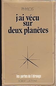 J Ai Vecu Sur Deux Planetes Phylos Babelio