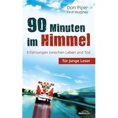 90 Minuten im Himmel f�r junge Leser: Erfahrungen zwischen Leben und Tod