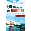 90 Minuten im Himmel f�r junge Leser: Erfahrungen zwischen Leben und Tod