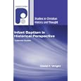 Infant Baptism in Historical Perspective: Collected Studies (Studies in Christian History and Thought) by David F. Wright