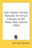  : Tract Number Ninety: Remarks On Certain Passages In The Thirty-Nine Articles (1865)