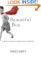 Beautiful Boy: A Father's Journey Through His Son's Addiction