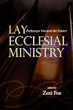 Lay Ecclesial Ministry: Pathways Toward the Future (Sheed & Ward Books)
