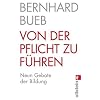 Von der Pflicht zu f�hren: Neun Gebote der Bildung