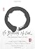 No Beginning, No End: The Intimate Heart of Zen