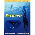 Freedive! by David Sipperly and Terry Maas