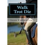Walk. Trot. Die.