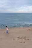 Over Here: A Young Boy's Journey Through World War II