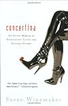 Concertina: An Erotic Memoir of Extravagant Tastes and Extreme Desires