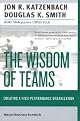 The Wisdom of Teams: Creating the High-Performance Organization