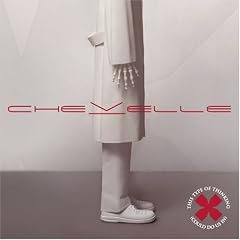 Chevelle - This Type Of Thinking Could Do Us In (2004)
