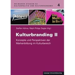 Kulturbranding 2: Konzepte und Perspektiven der Markenbildung im Kulturbereich
