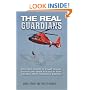 The Real Guardians: Five True Stories of Coast Guard Heroes and Their Rescues in New Orleans Following Hurricane Katrina