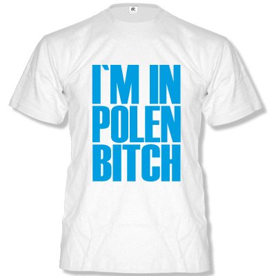 I`M IN POLEN BITCH -Herren T-Shirt in Weiss / Blau Gr. XL