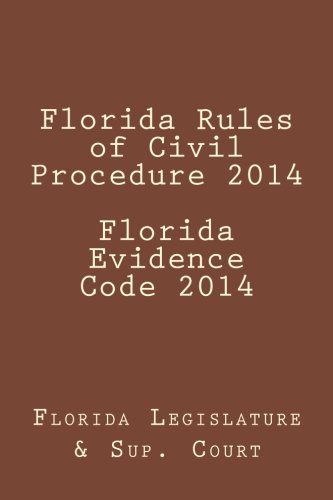 Florida Rules of Civil Procedure 2014 Florida Evidence Code 2014