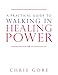 A Practical Guide to Walking in Healing Power