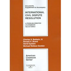 International Civil Dispute Resolution, 2nd Edition, Documents Supplement (American Casebook Series)