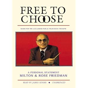 Free to Choose: A Personal Statement, Library Edition by Milton Friedman, Rose Friedman, and James Adams