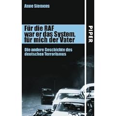F�r die RAF war er das System, f�r mich der Vater: Die andere Geschichte des deutschen Terrorismus