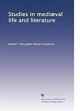 Studies in mediæval life and literature