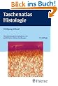 Taschenatlas Histologie: 750 mikroskopische Aufnahmen mit ausf�hrlichen Bildbeschreibungen
