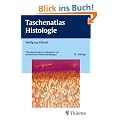 Taschenatlas Histologie: 750 mikroskopische Aufnahmen mit ausf�hrlichen Bildbeschreibungen