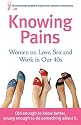 Knowing Pains: Women on Love, Sex and Work in our 40s