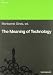The Meaning of Technology. Selected Readings from