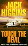 Touch the Devil (Classic Jack Higgins Collection)