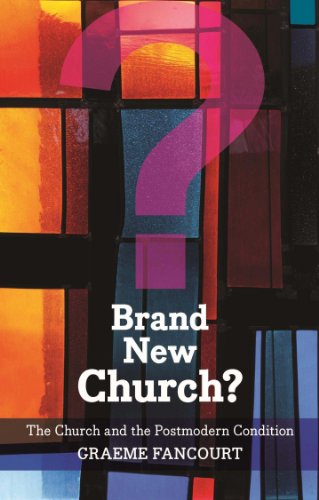 Brand New Church: The Church and the postmodern condition