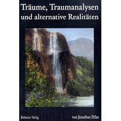 Tr�ume, Traumanalysen und alternative Realit�ten: Ein Forschungstagebuch �ber Bewusstseinserweiterung durch au�erk�rperliche Erfahrungen, Klartr�ume und ver�nderte Bewusstseinszust�nde