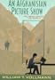 An Afghanistan Picture Show: Or, How I Saved the World