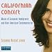 Classical Music : Californian Concert: Music of European Immigrants and Their American Contemporaries